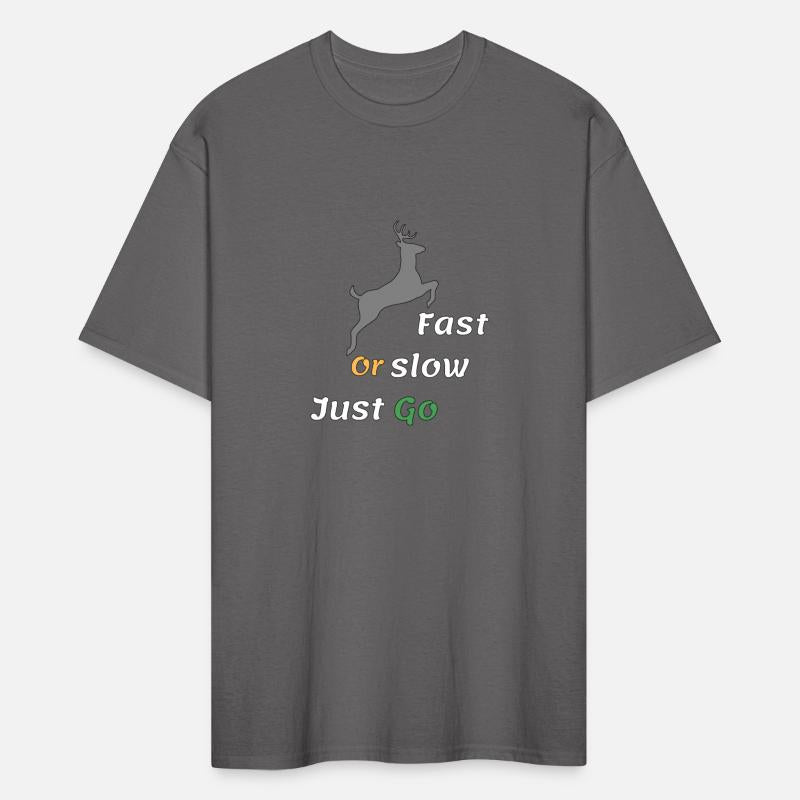 Fast Or Slow Just Go