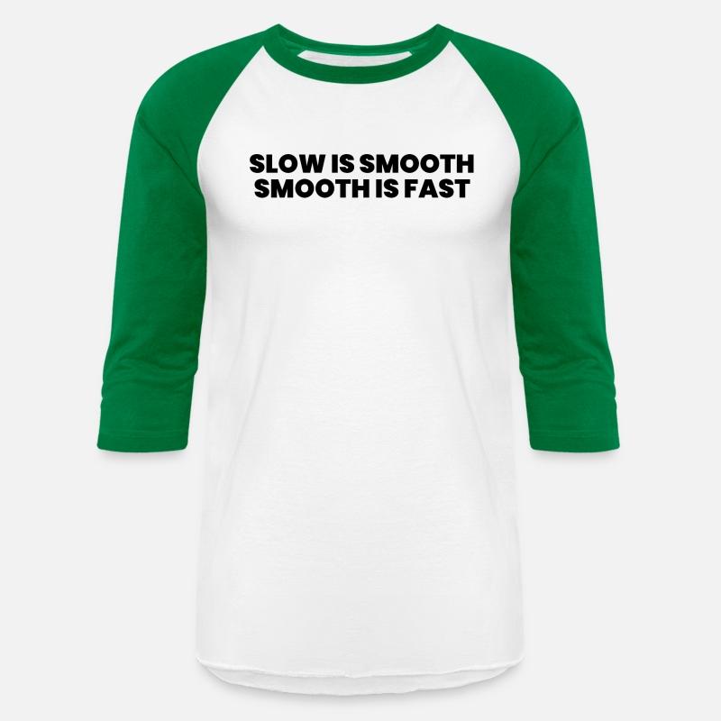 Slow is smooth smooth is fast