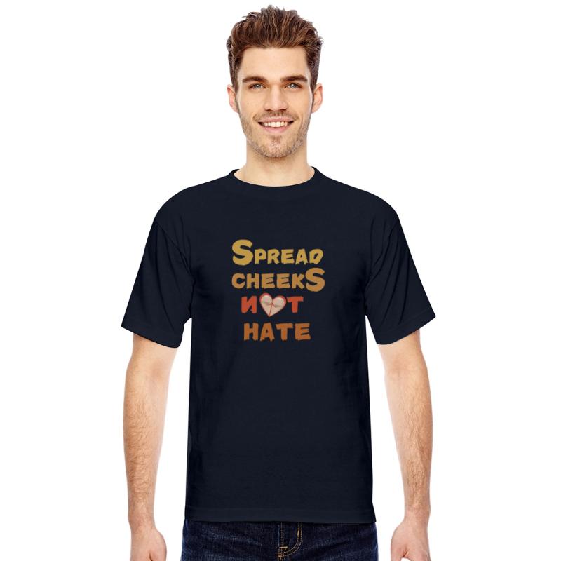 Spread Cheeks Not Hate Shirt