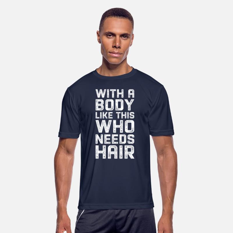 With a body like this who needs hair.