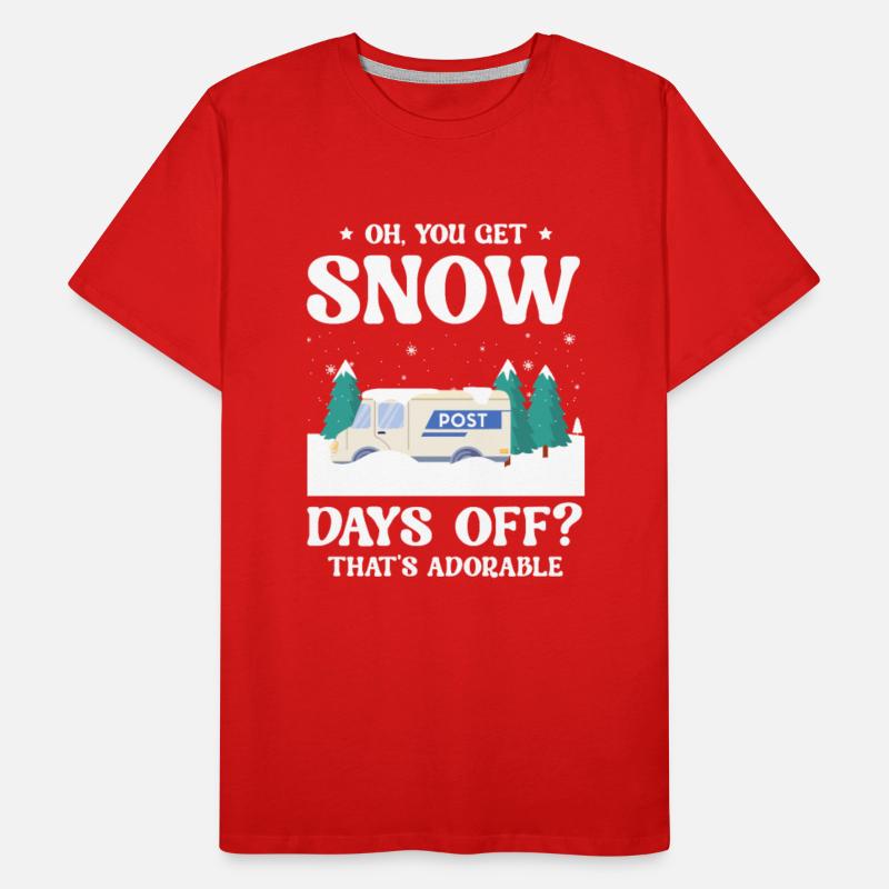 You Get Snow Days Off Thats Adorable Postal Worker
