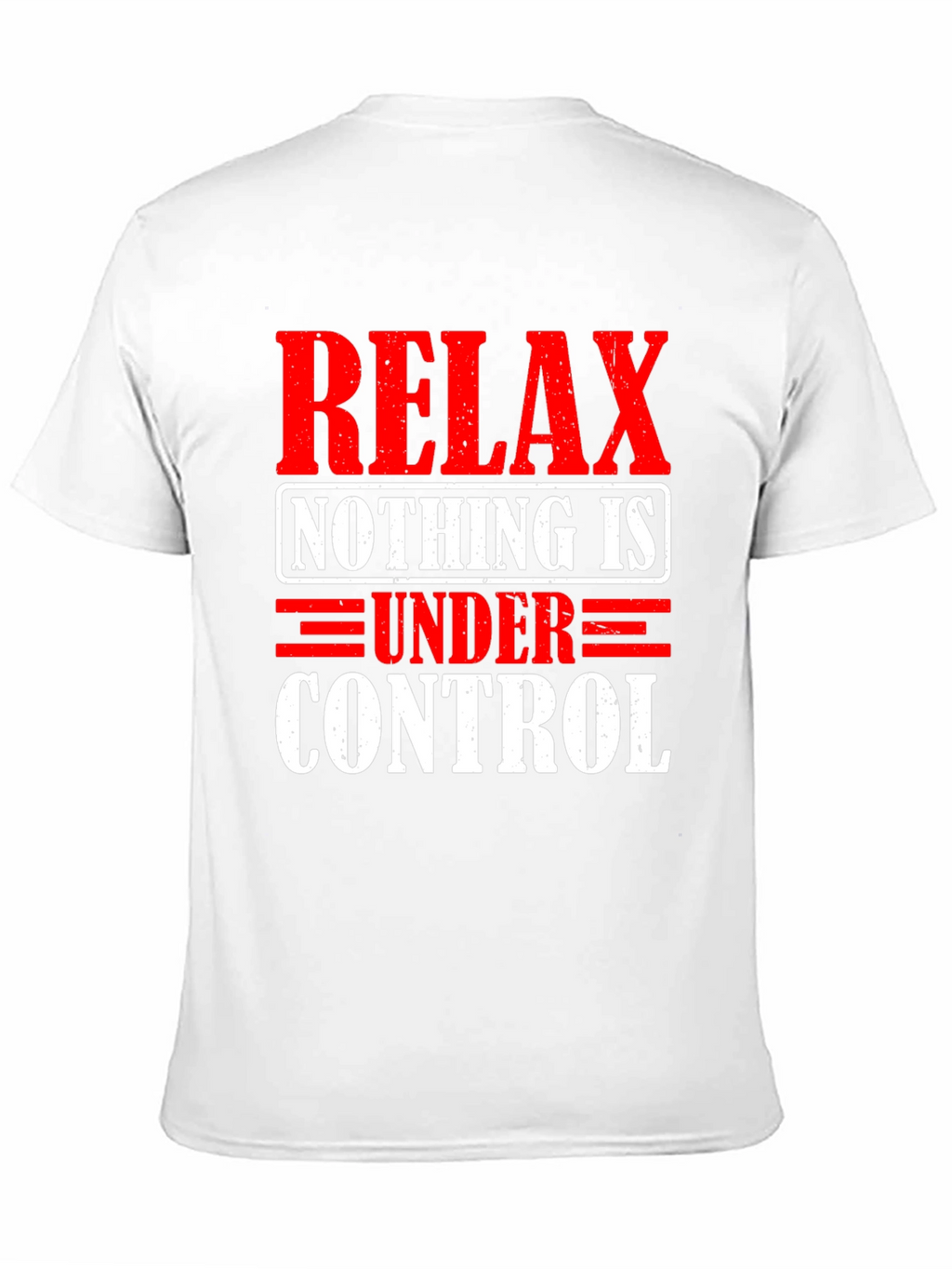 Relax Nothing is Under Control Graphic T-Shirt