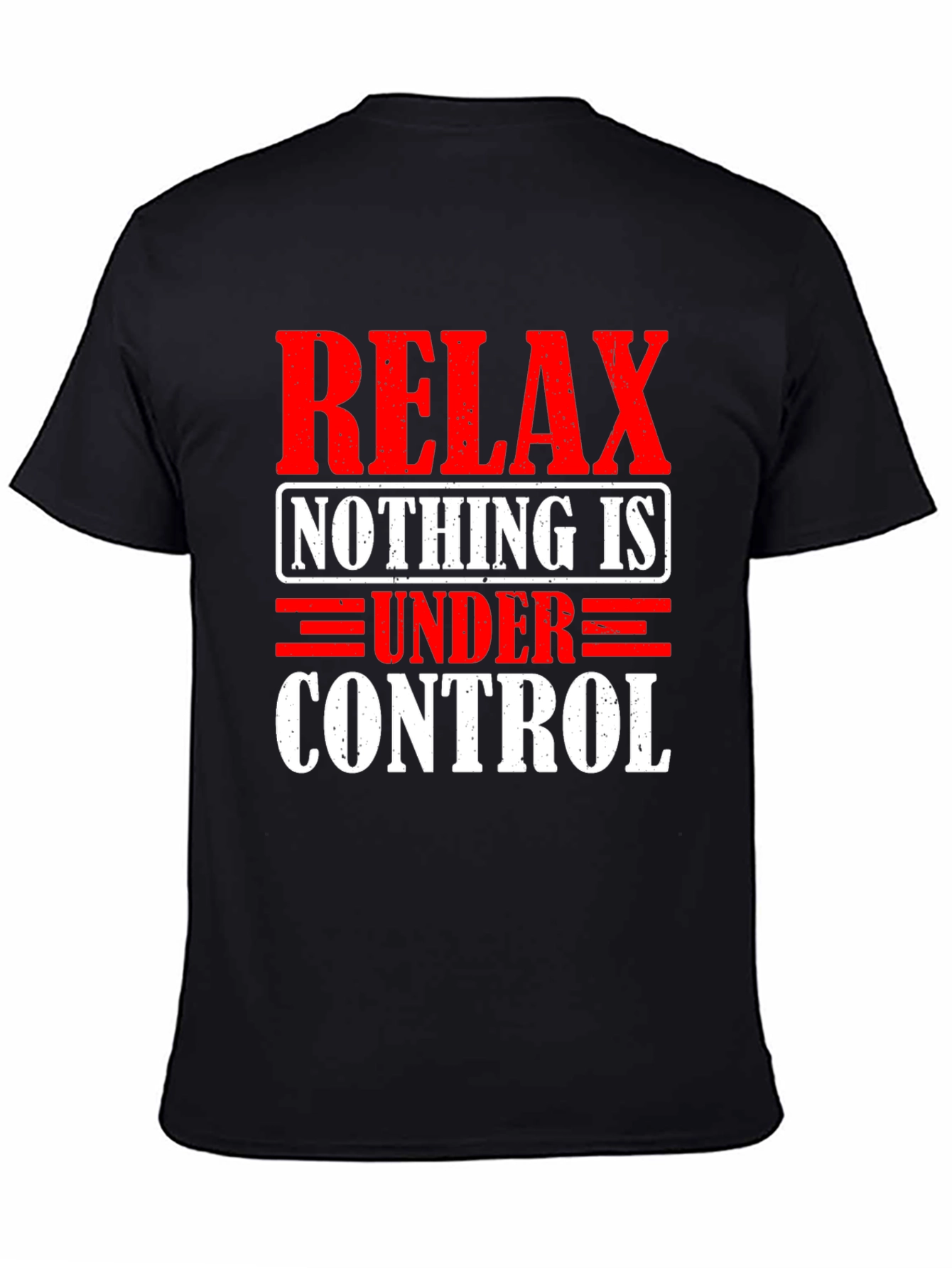 Relax Nothing is Under Control Graphic T-Shirt