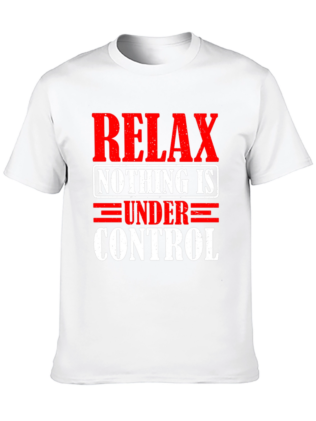 Relax Nothing is Under Control Graphic T-Shirt