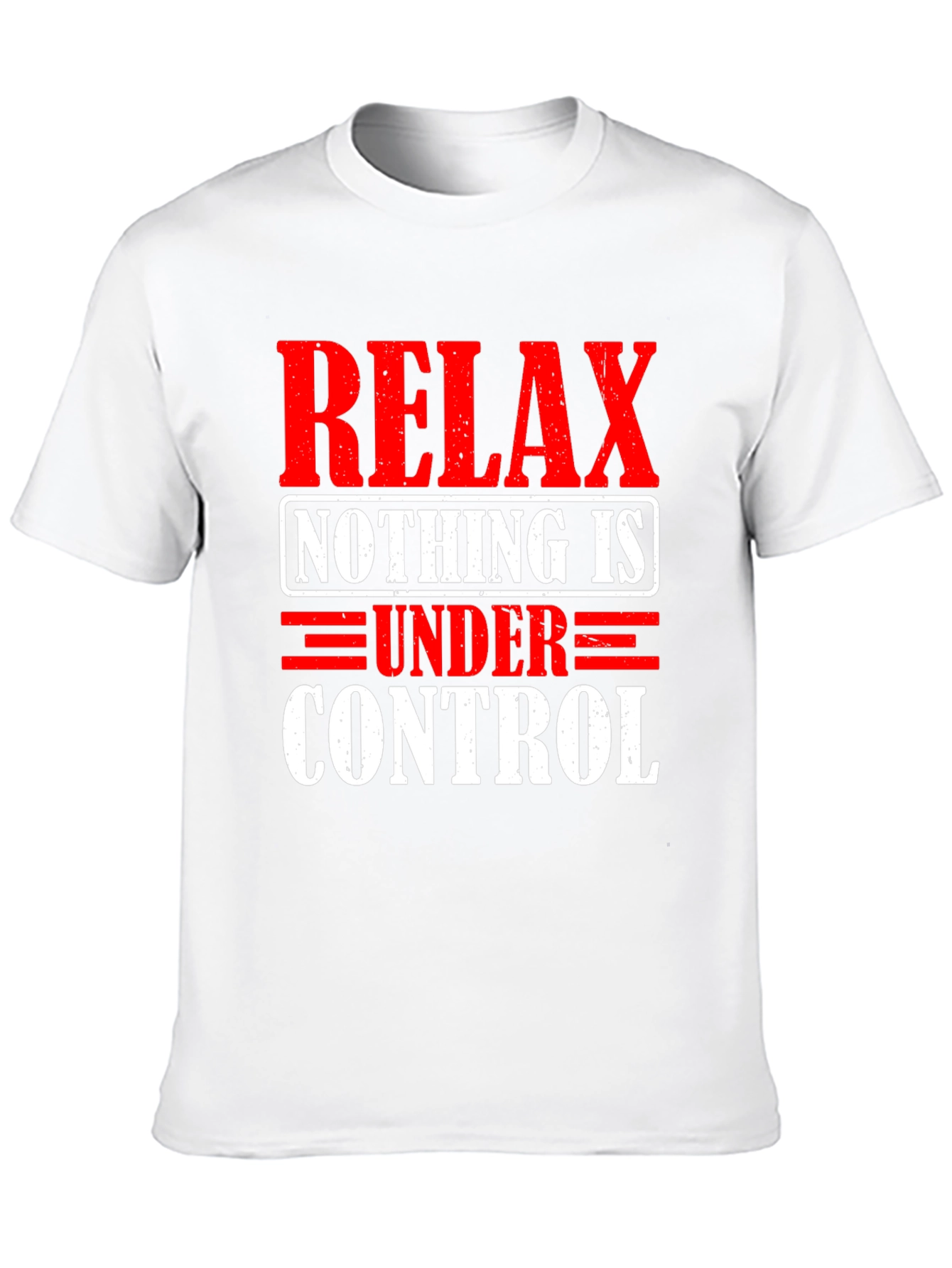 Relax Nothing is Under Control Graphic T-Shirt