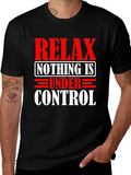 Relax Nothing is Under Control Graphic T-Shirt