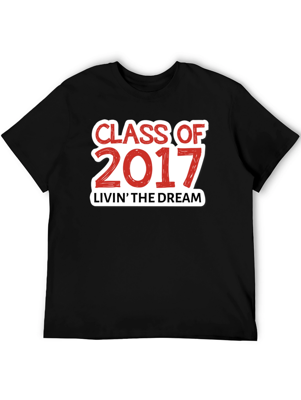 Class of 2017 Livin the Dream T-Shirt