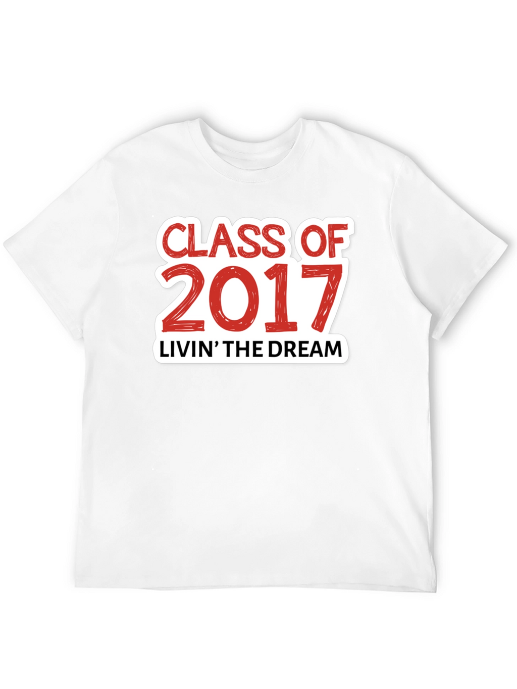 Class of 2017 Livin the Dream T-Shirt