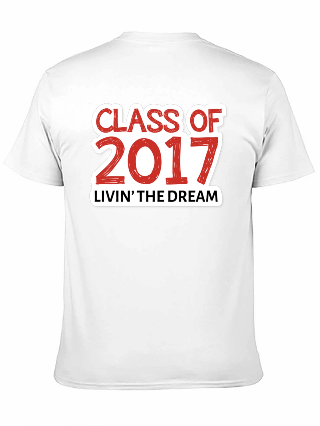 Class of 2017 Livin the Dream T-Shirt