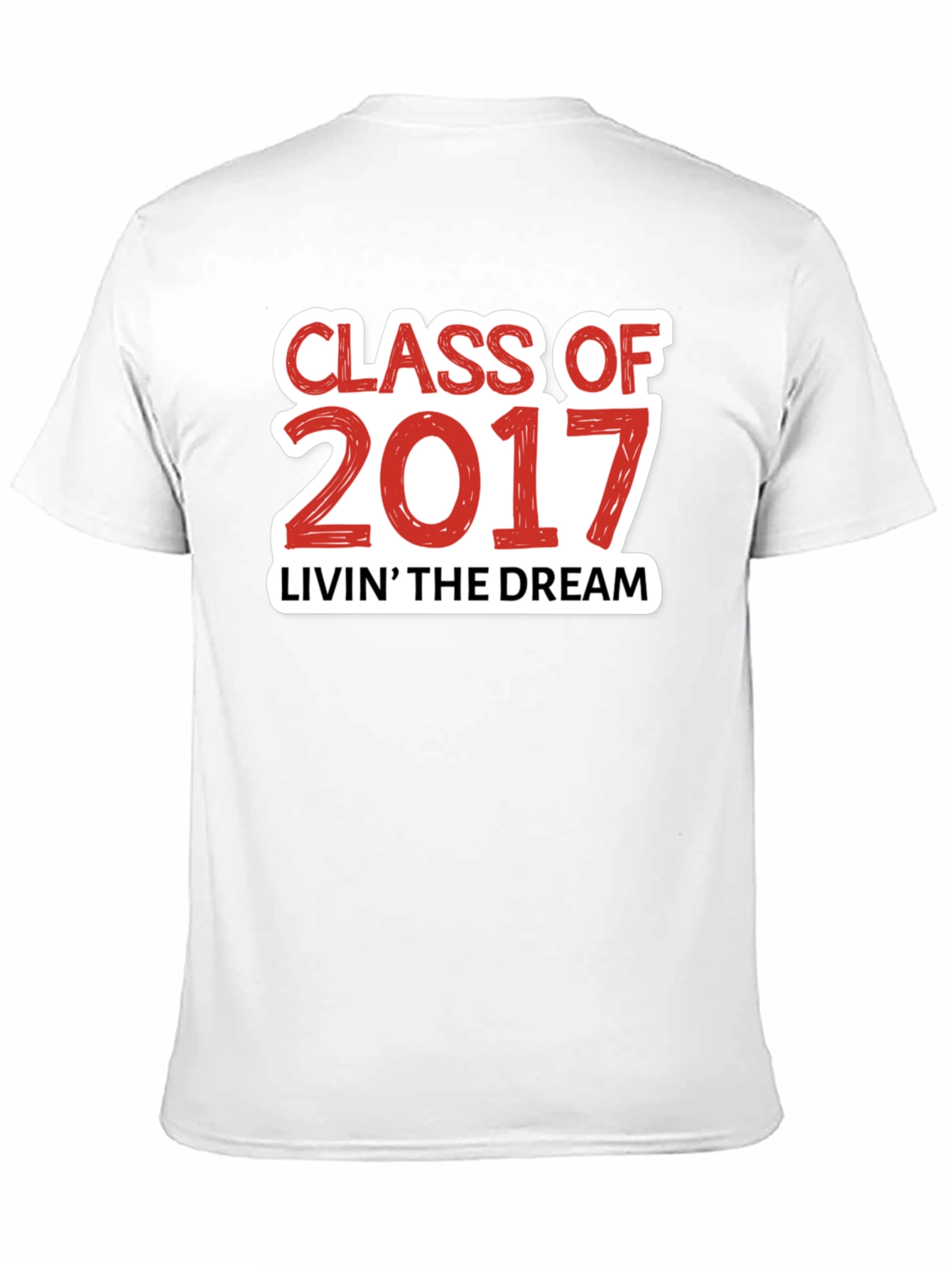 Class of 2017 Livin the Dream T-Shirt