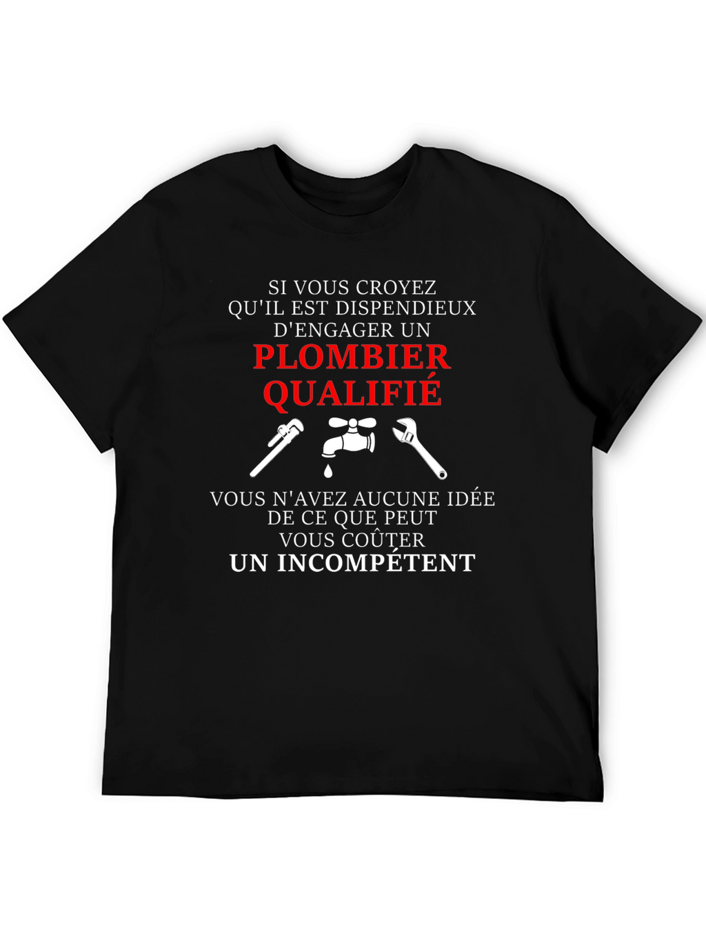 Plumber Qualified T-Shirt - French Humor
