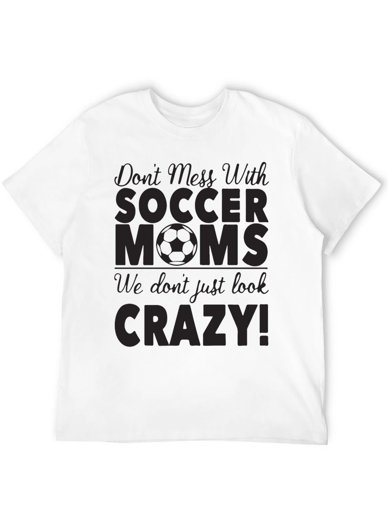 Dont Mess With Soccer Moms Black Graphic Tee
