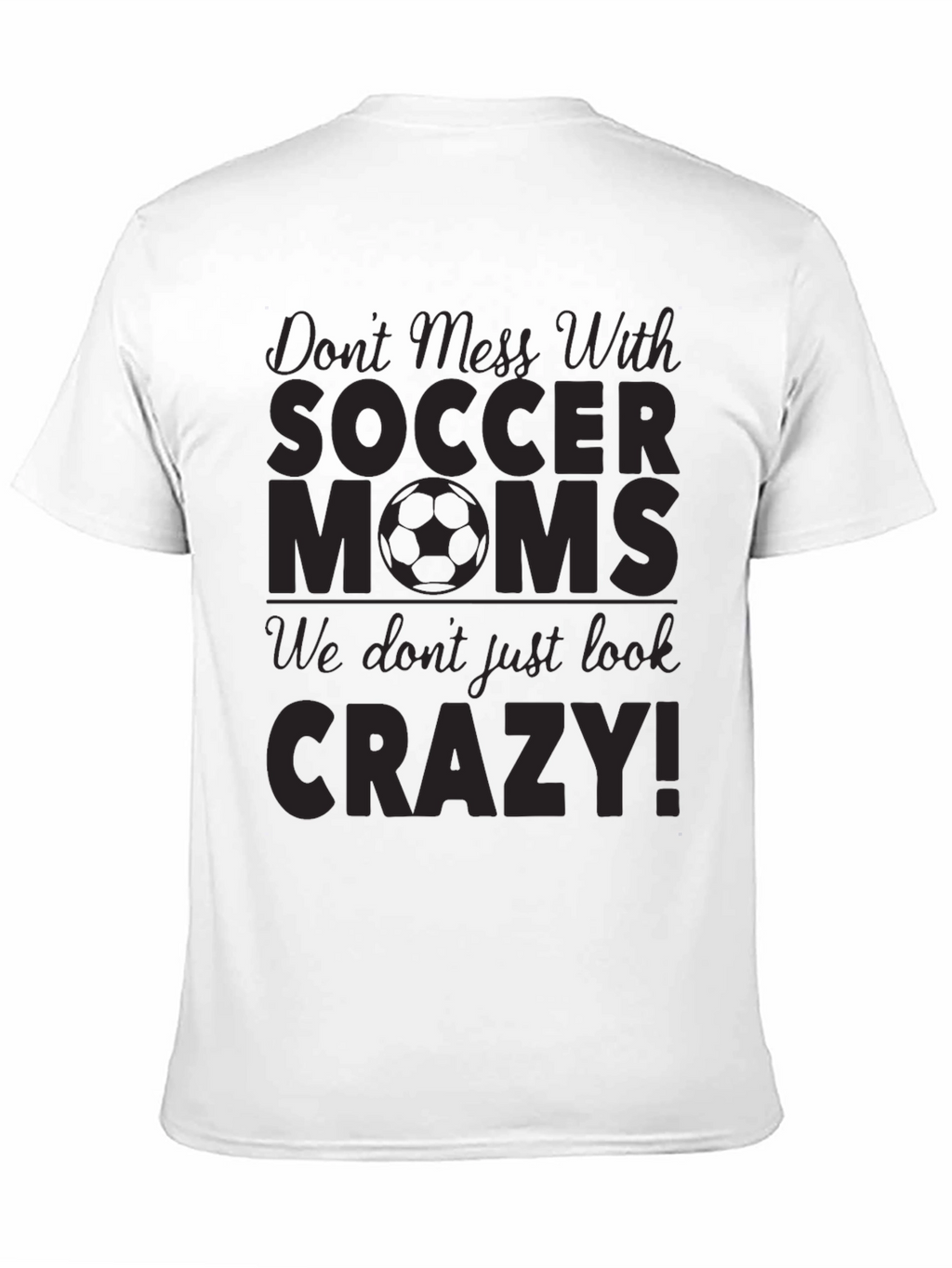 Dont Mess With Soccer Moms Black Graphic Tee