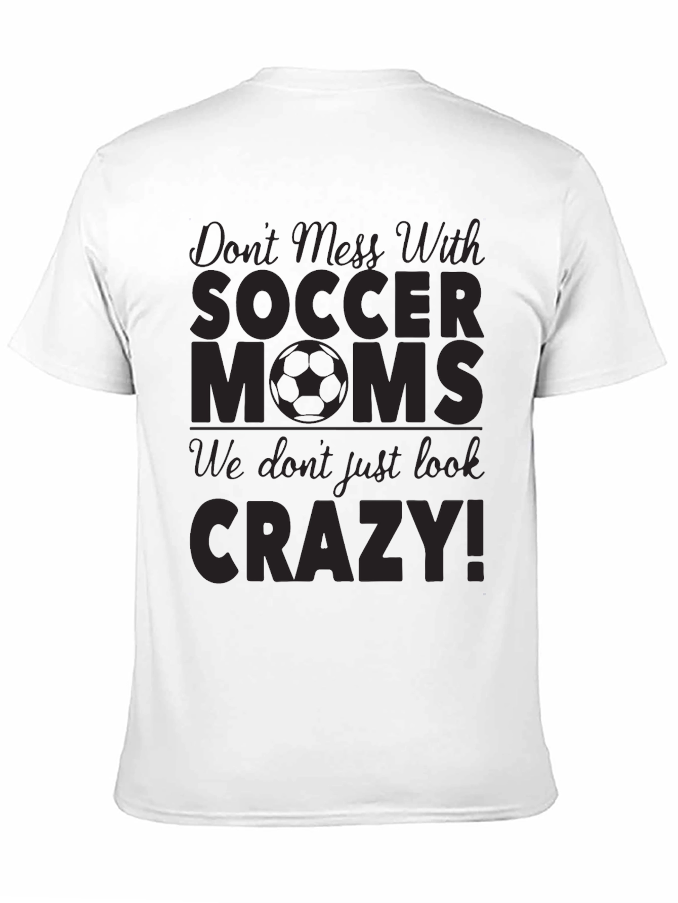 Dont Mess With Soccer Moms Black Graphic Tee