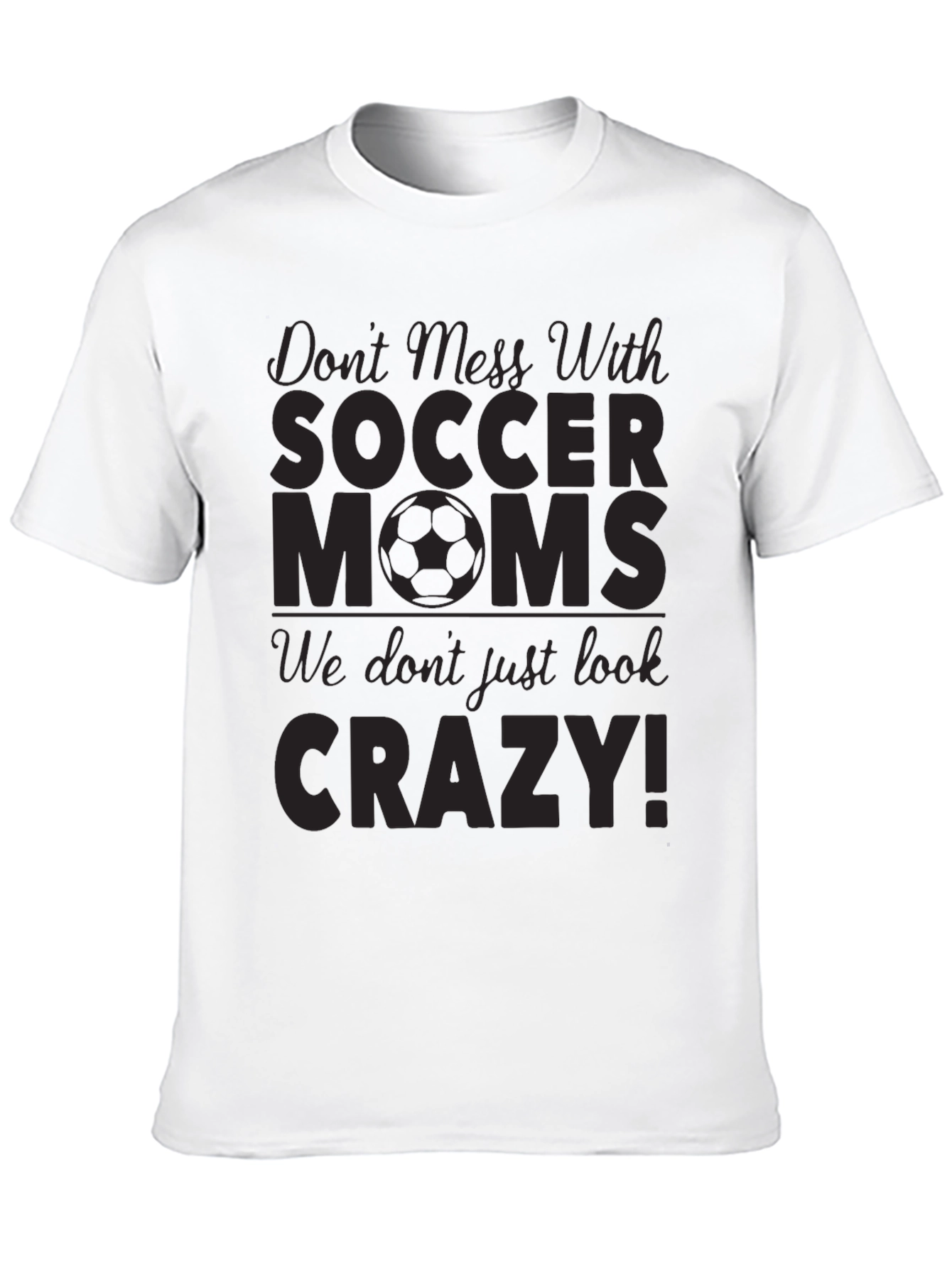 Dont Mess With Soccer Moms Black Graphic Tee