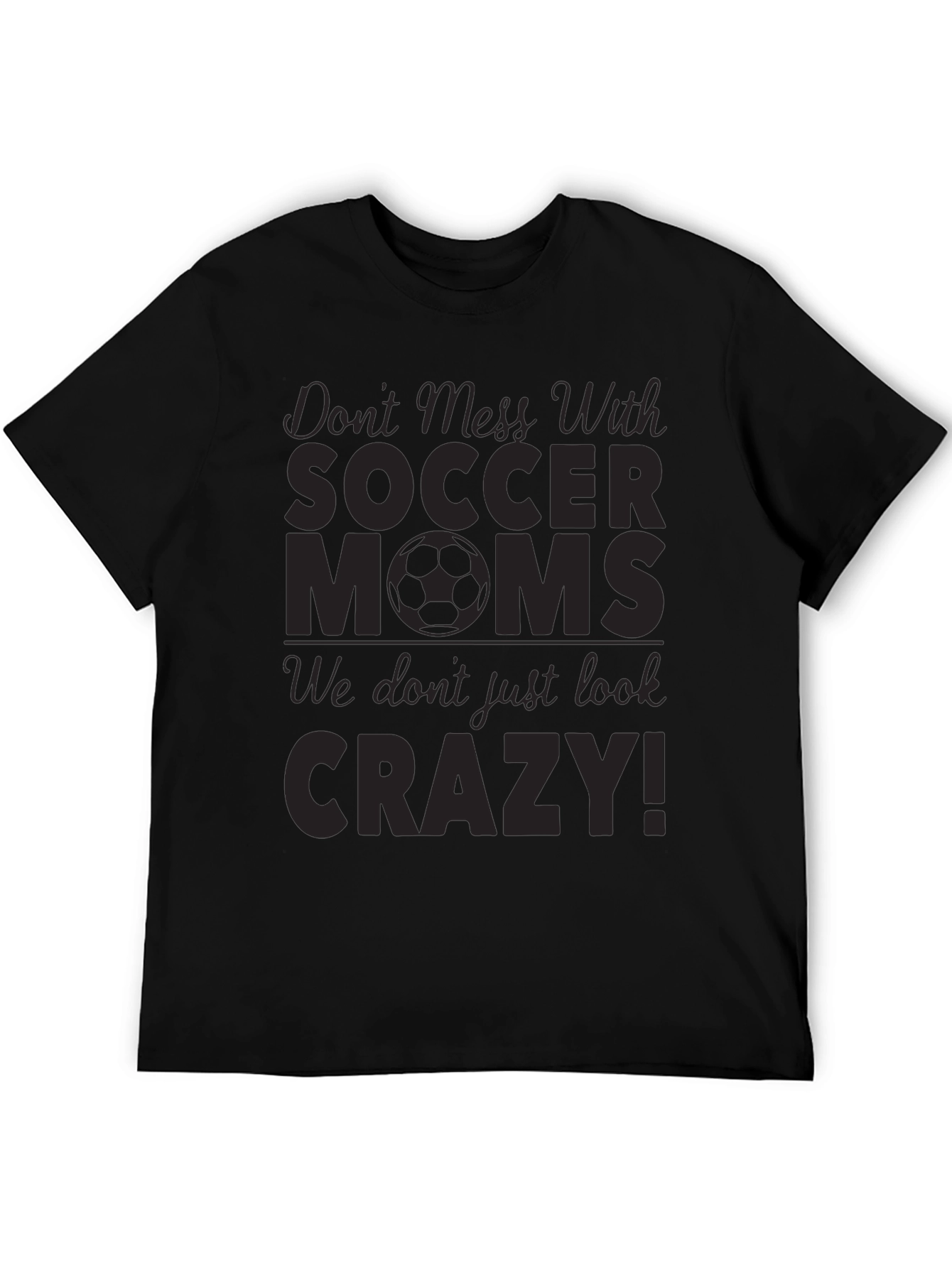 Dont Mess With Soccer Moms Black Graphic Tee