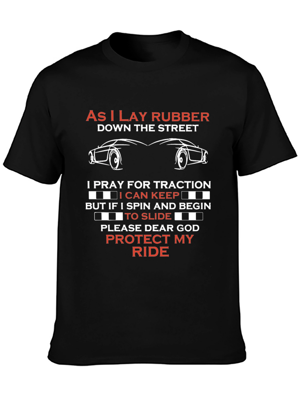 As I Lay Rubber Car Enthusiast T-Shirt