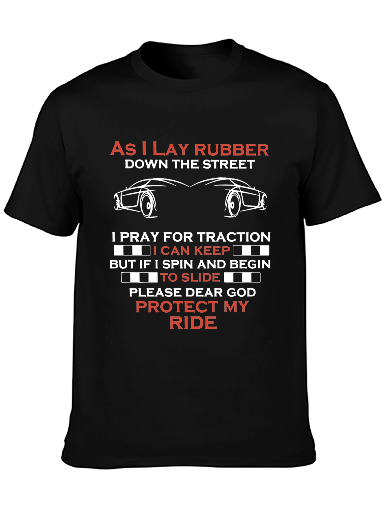 As I Lay Rubber Car Enthusiast T-Shirt
