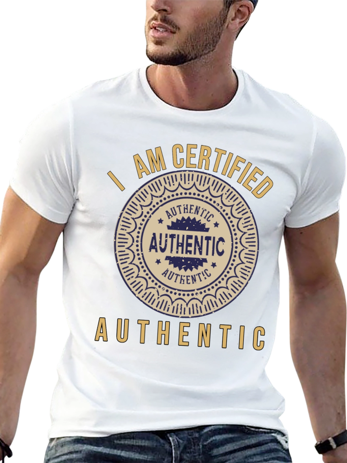 I am Certified Authentic Graphic T-Shirt