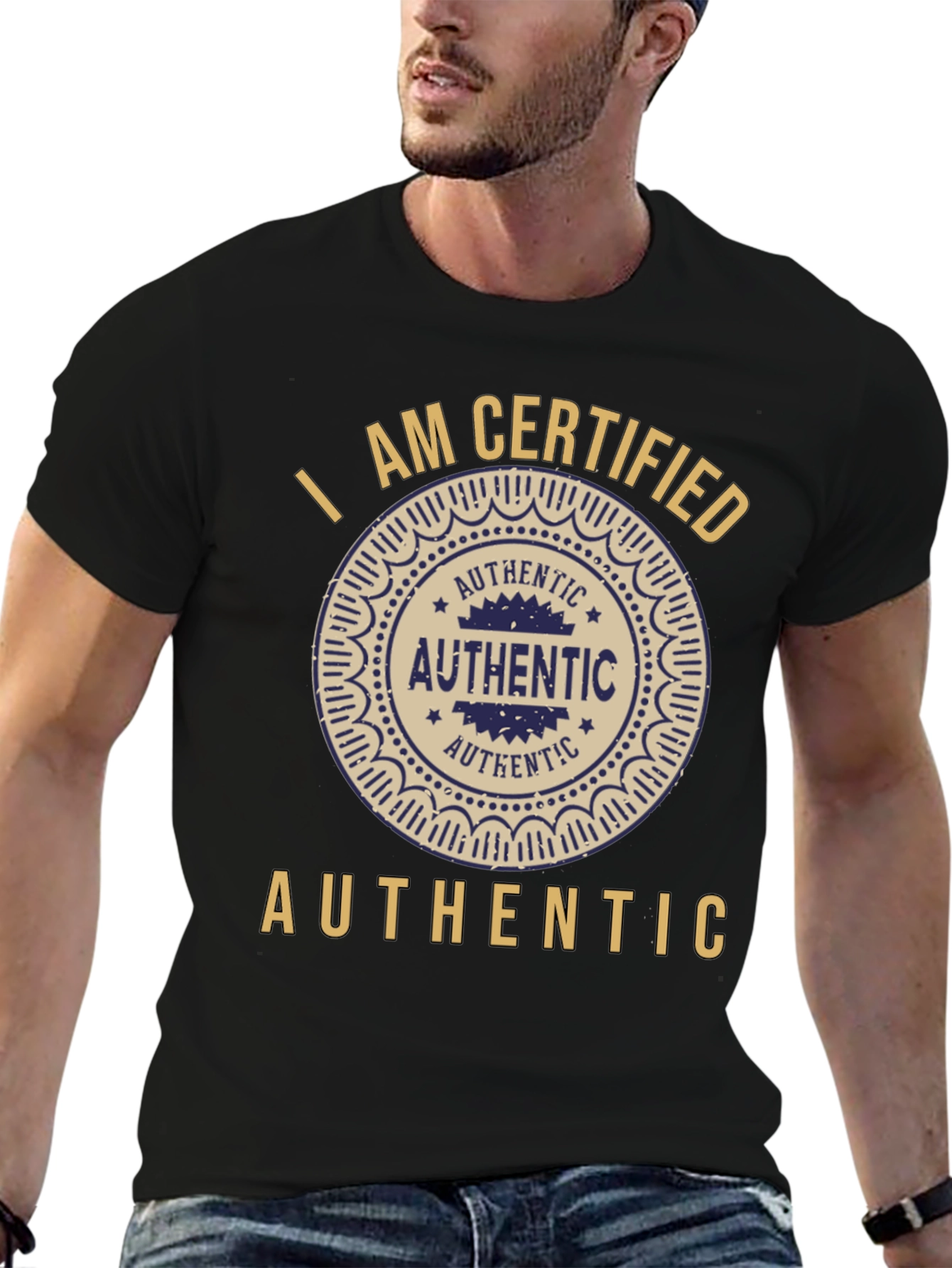I am Certified Authentic Graphic T-Shirt
