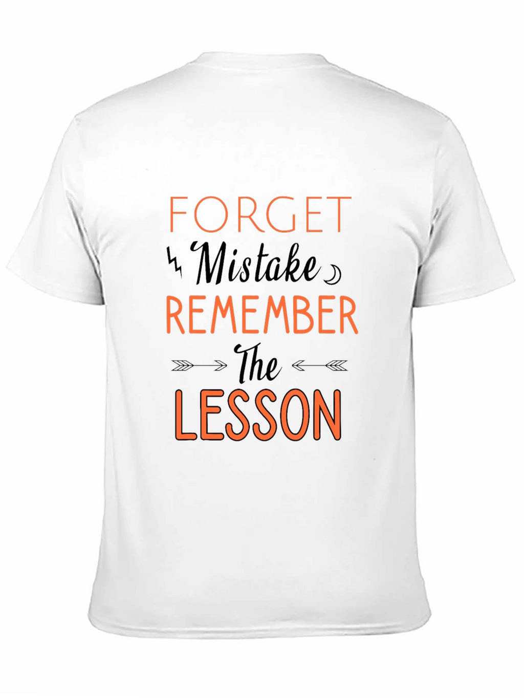 Motivational T-Shirt: Forget Mistake Remember Lesson