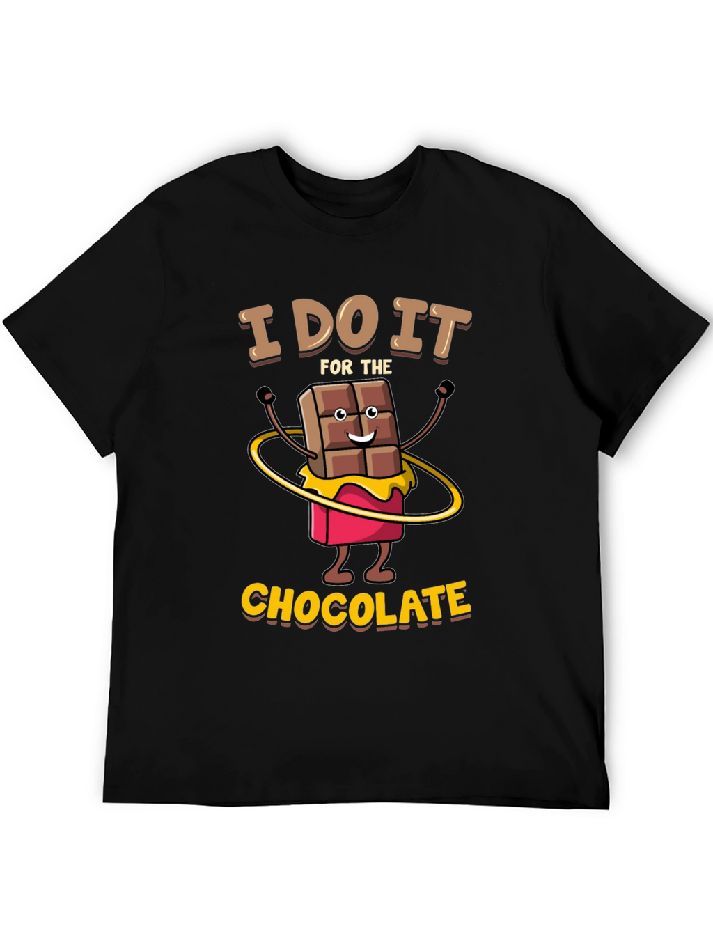 I Do It for The Chocolate T-Shirt