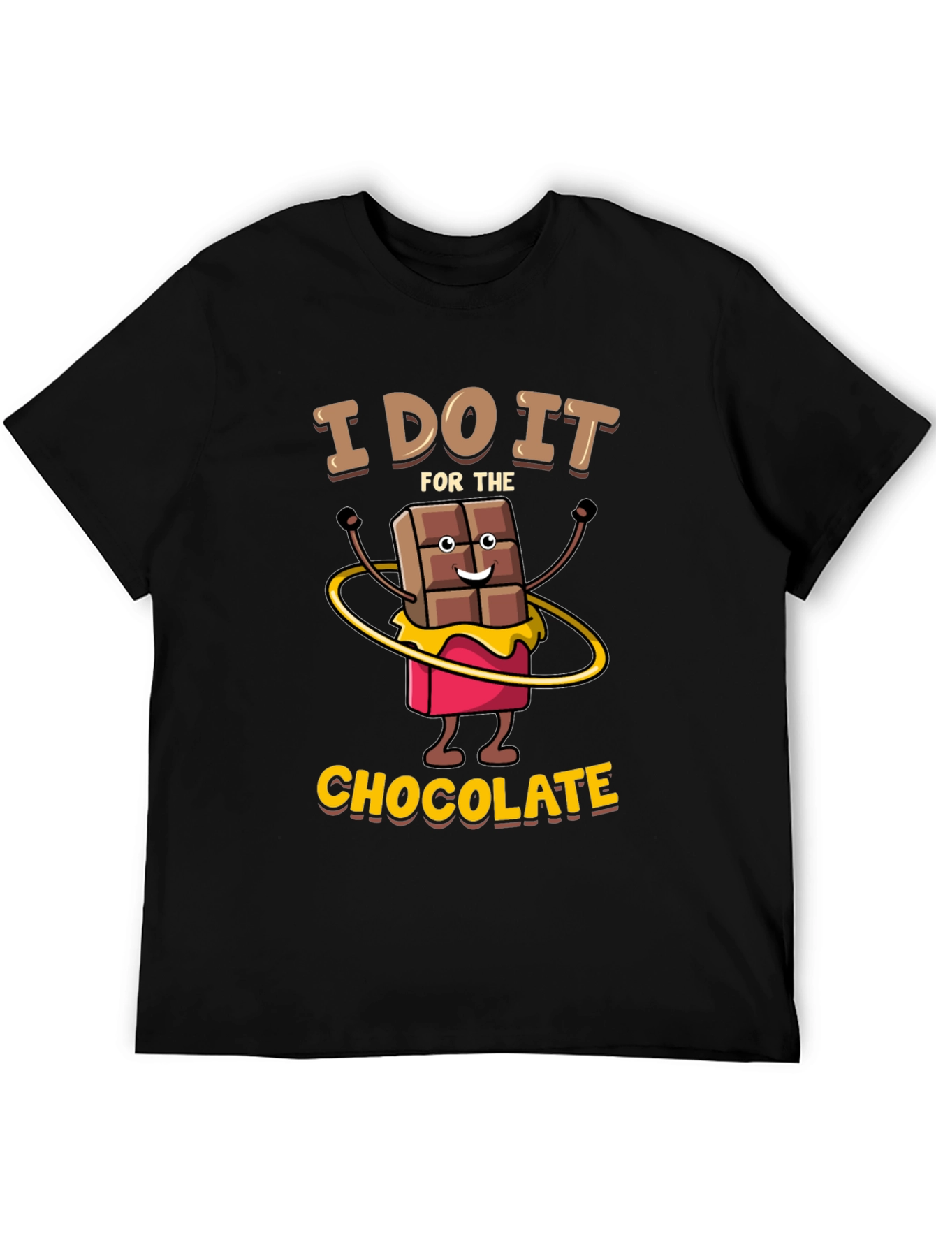 I Do It for The Chocolate T-Shirt