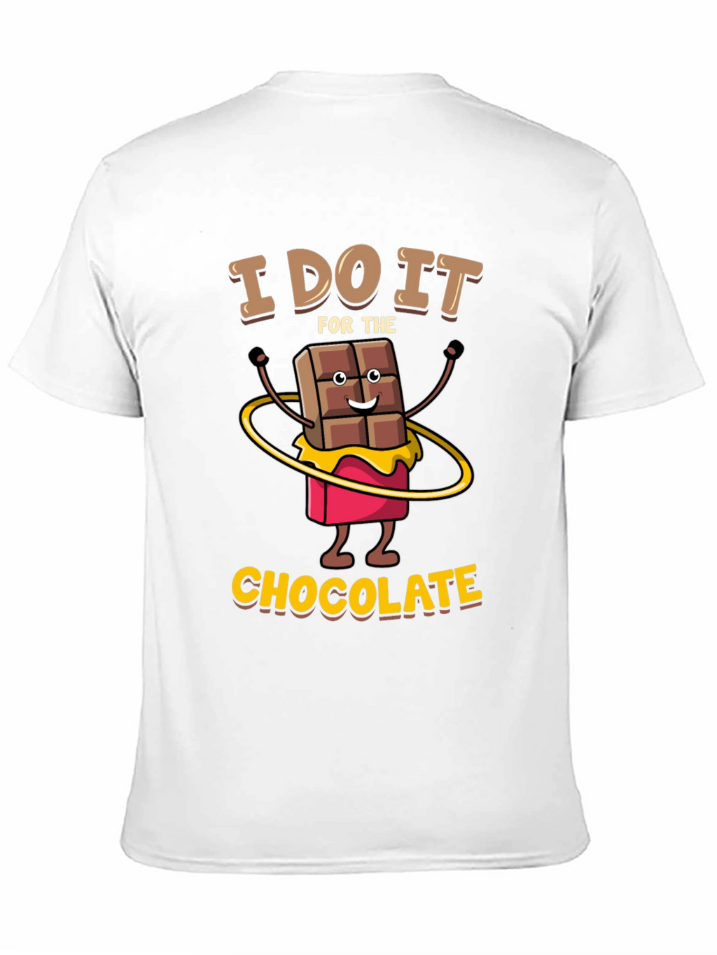 I Do It for The Chocolate T-Shirt