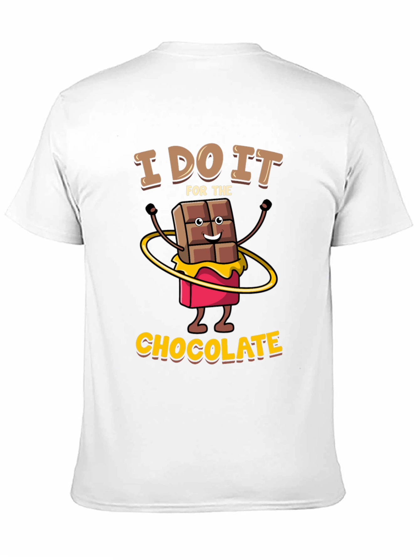 I Do It for The Chocolate T-Shirt