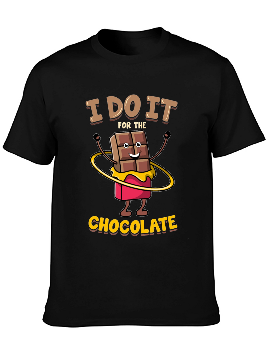 I Do It for The Chocolate T-Shirt