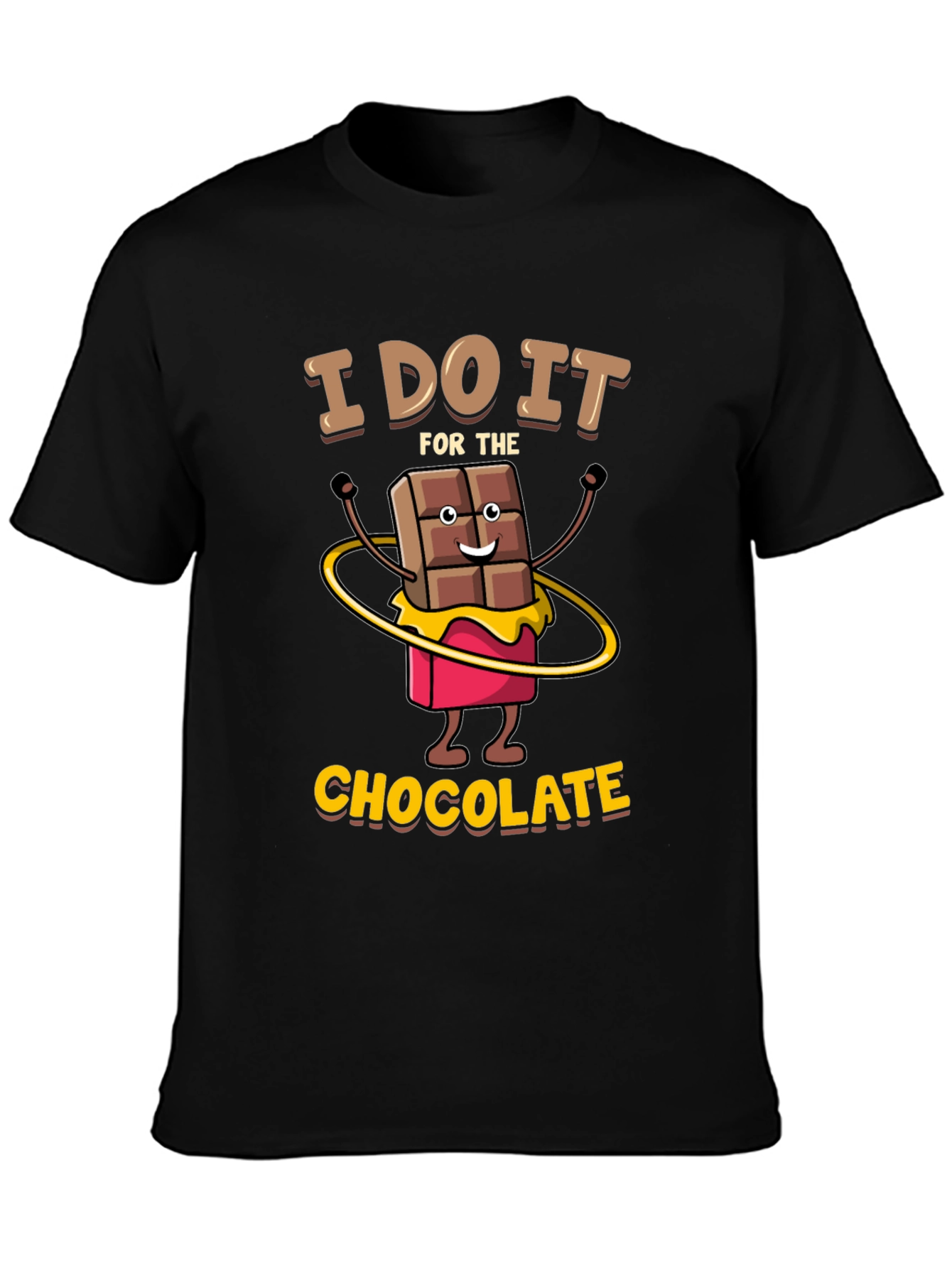 I Do It for The Chocolate T-Shirt