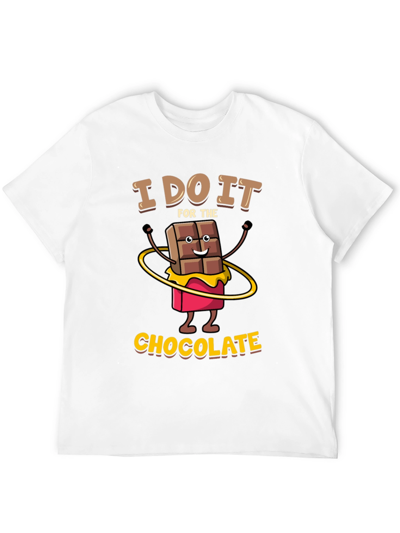 I Do It for The Chocolate T-Shirt