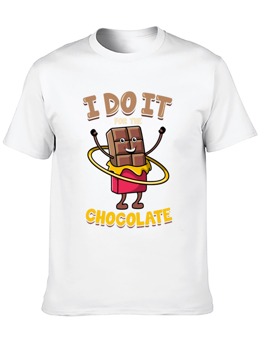 I Do It for The Chocolate T-Shirt