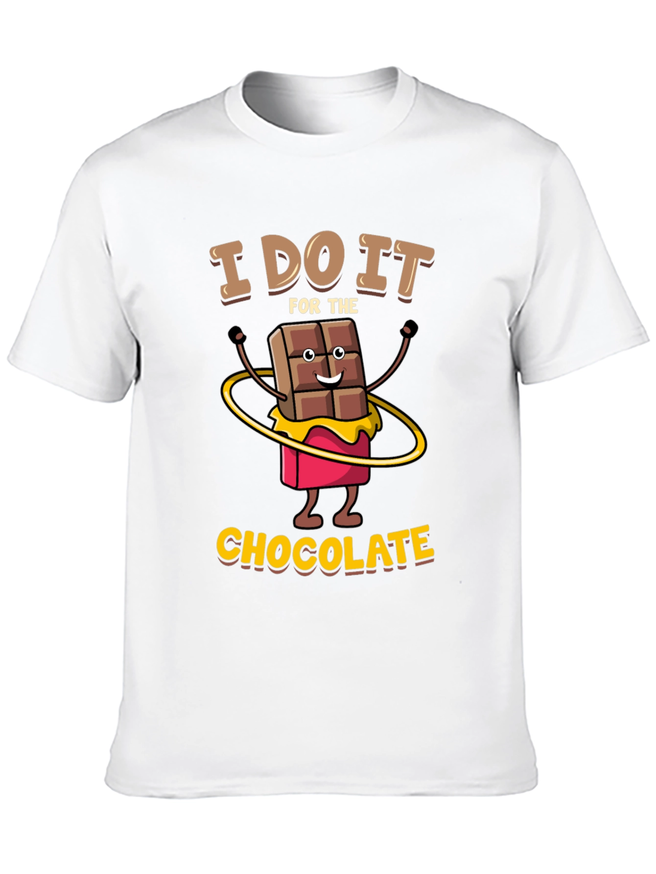 I Do It for The Chocolate T-Shirt