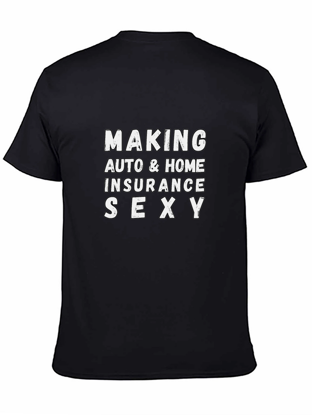 Making Auto & Home Insurance Sexy Graphic Tee