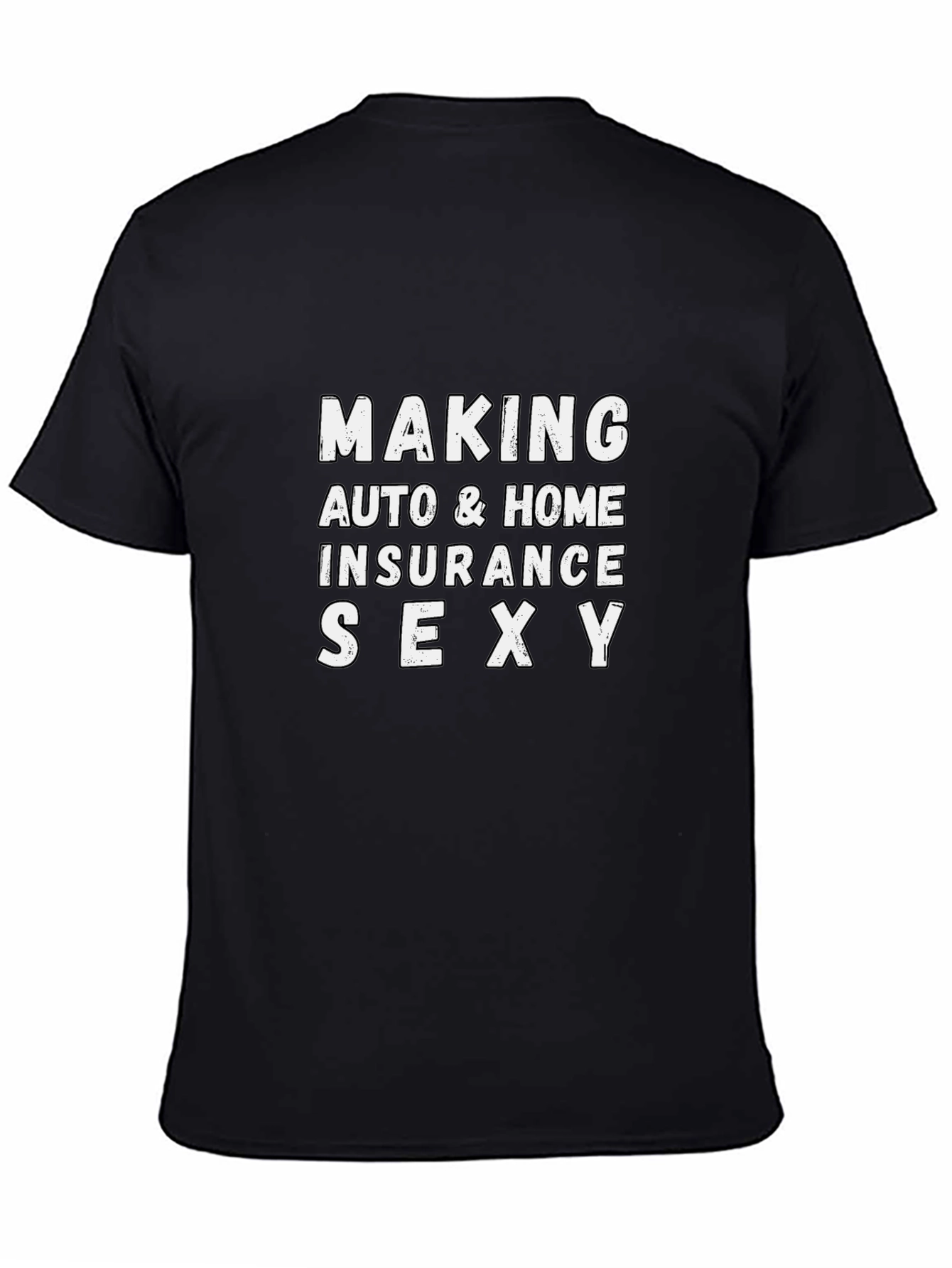 Making Auto & Home Insurance Sexy Graphic Tee