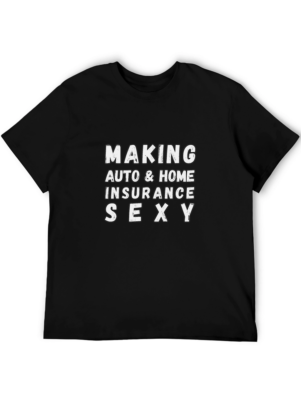 Making Auto & Home Insurance Sexy Graphic Tee