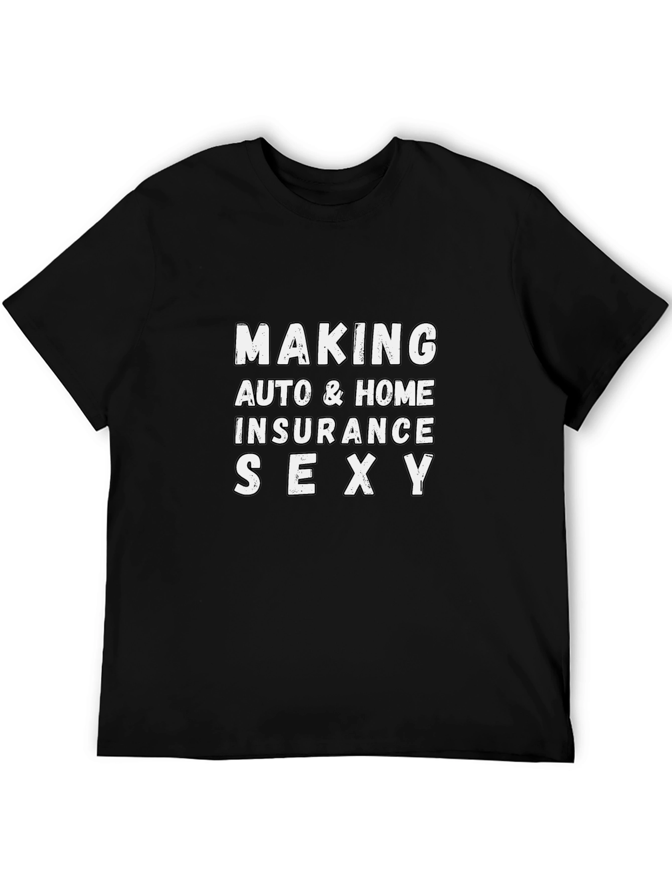 Making Auto & Home Insurance Sexy Graphic Tee