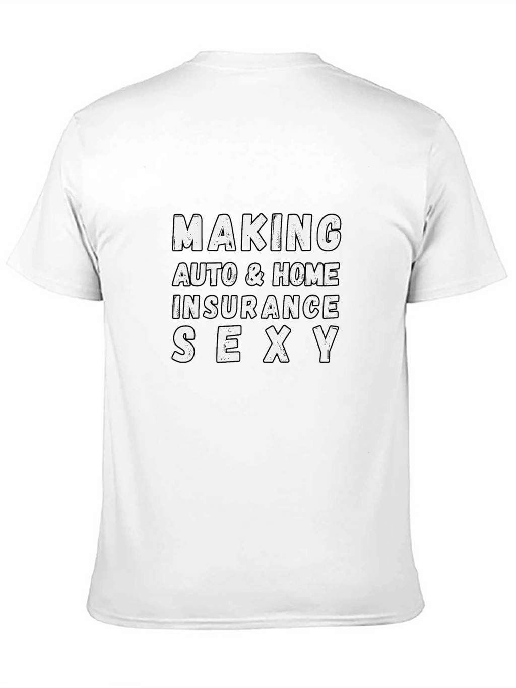 Making Auto & Home Insurance Sexy Graphic Tee