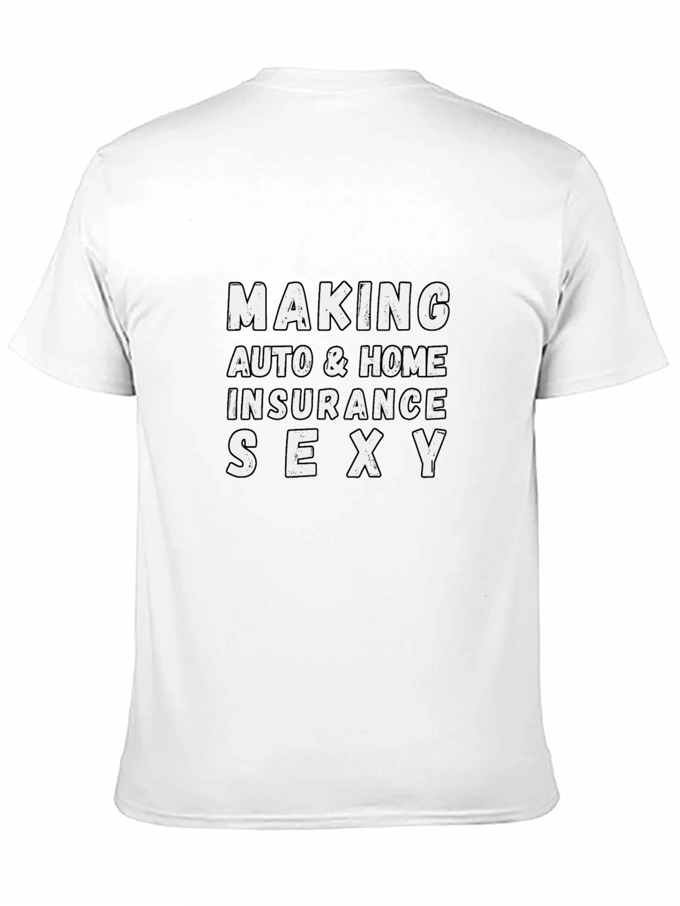 Making Auto & Home Insurance Sexy Graphic Tee
