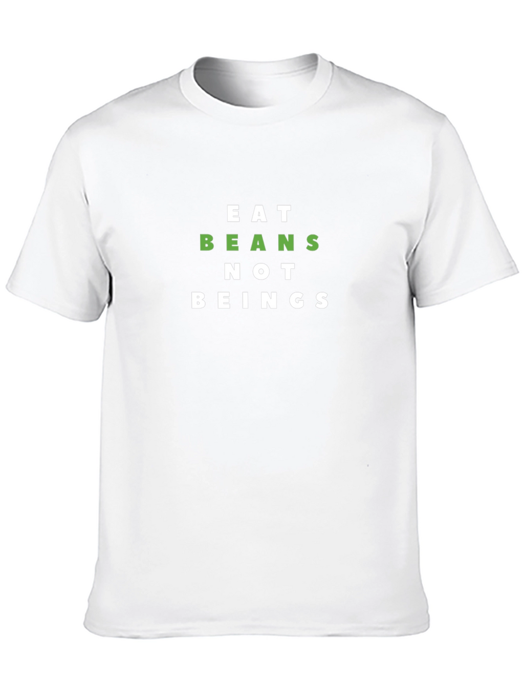 Eat Beans Not Beings Graphic T-Shirt