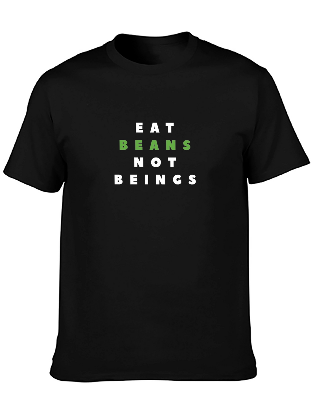 Eat Beans Not Beings Graphic T-Shirt