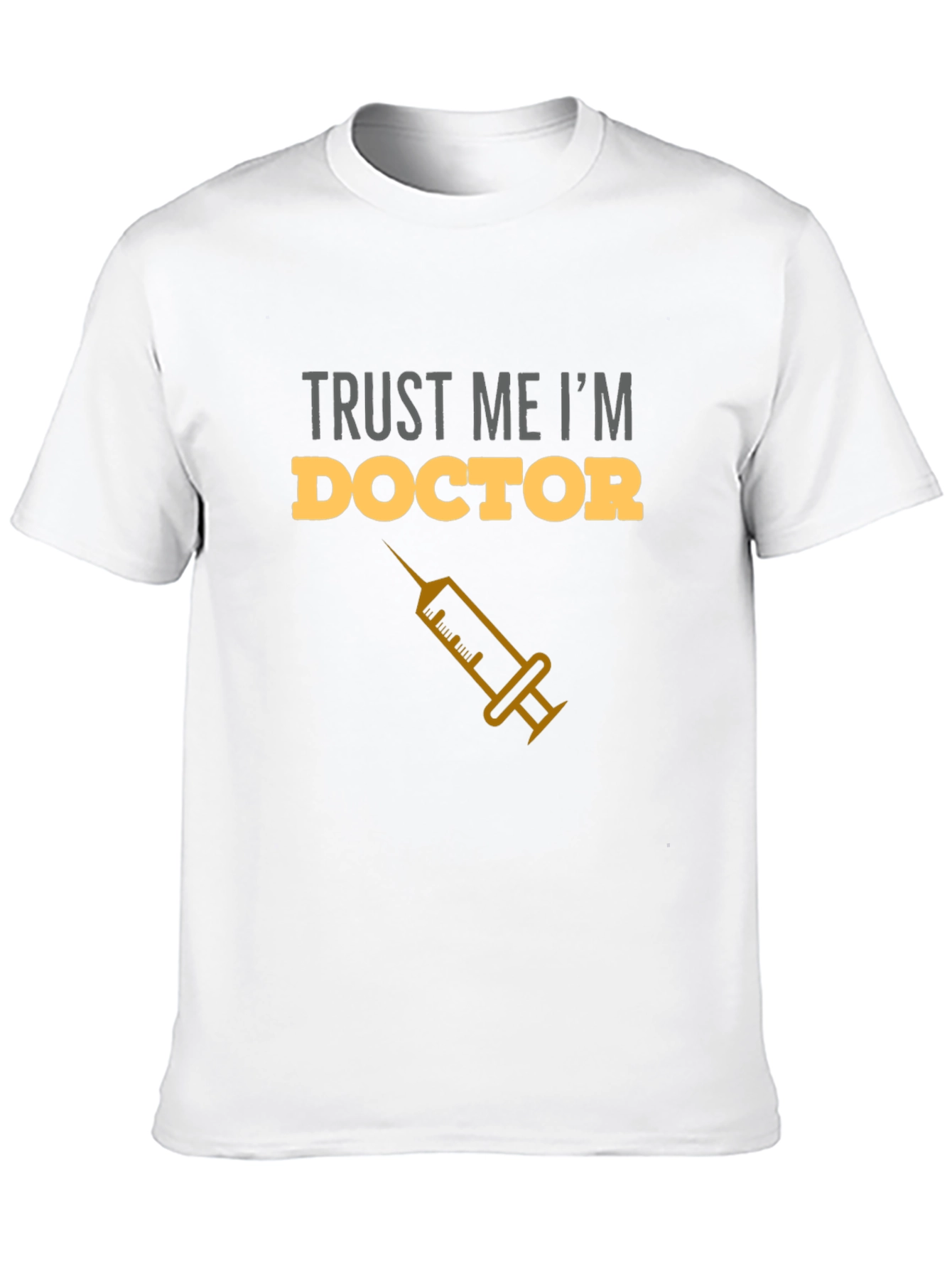 Trust Me Im a Doctor T-Shirt