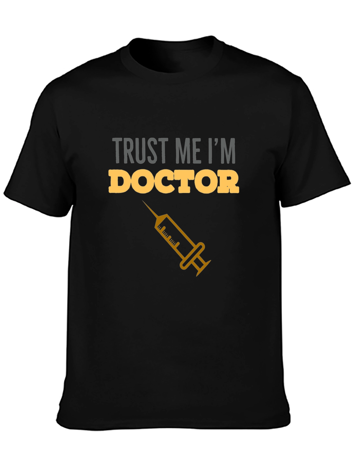 Trust Me Im a Doctor T-Shirt