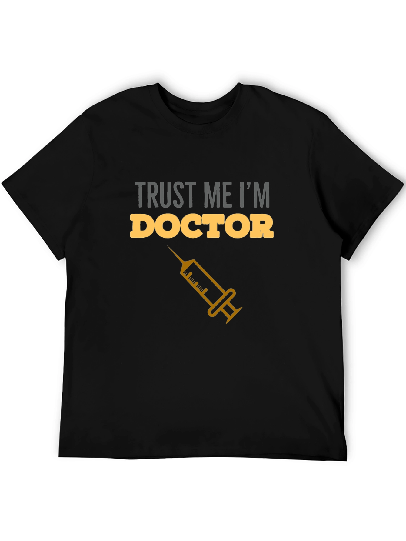 Trust Me Im a Doctor T-Shirt
