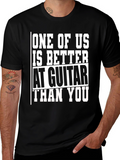 Guitar Player T-Shirt - One of Us is Better