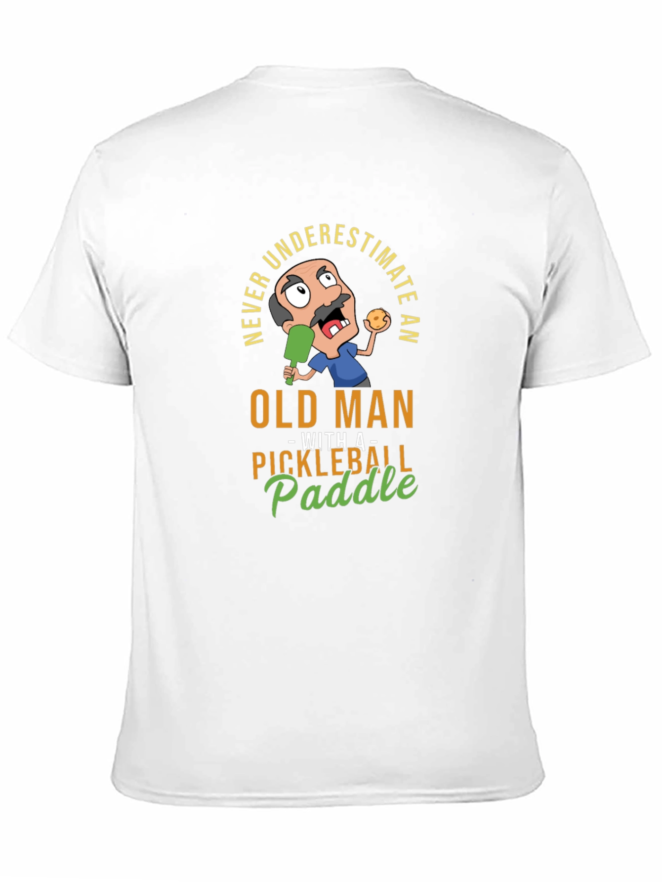 Never Underestimate an Old Man Pickleball T-Shirt