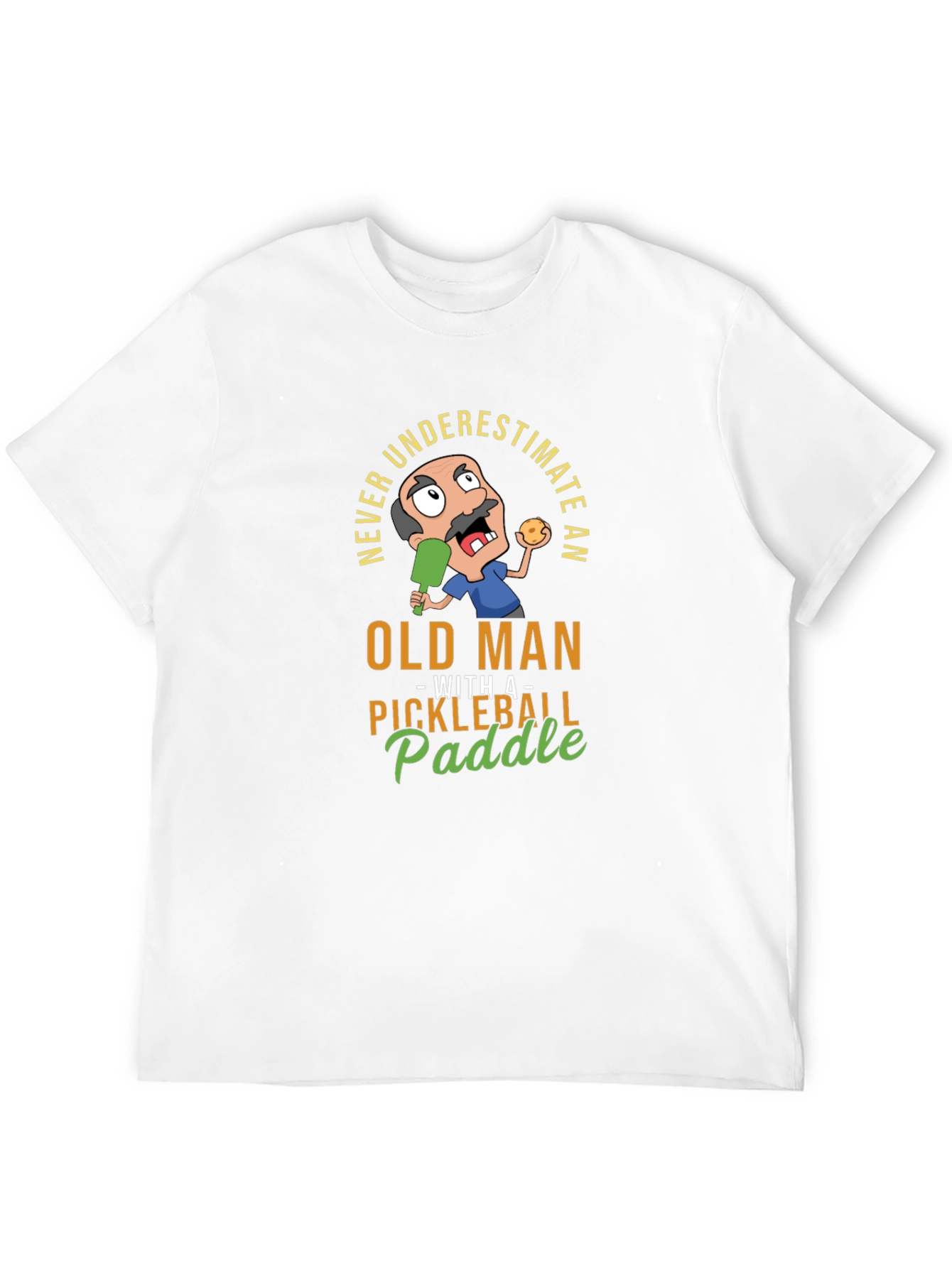 Never Underestimate an Old Man Pickleball T-Shirt