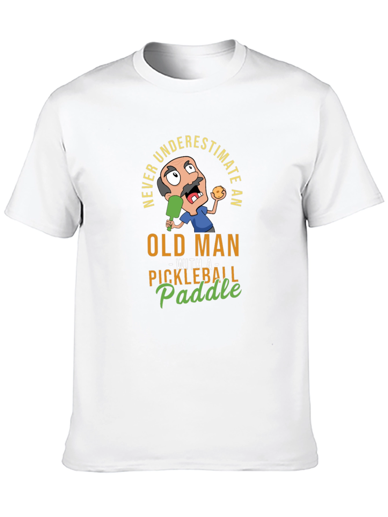 Never Underestimate an Old Man Pickleball T-Shirt