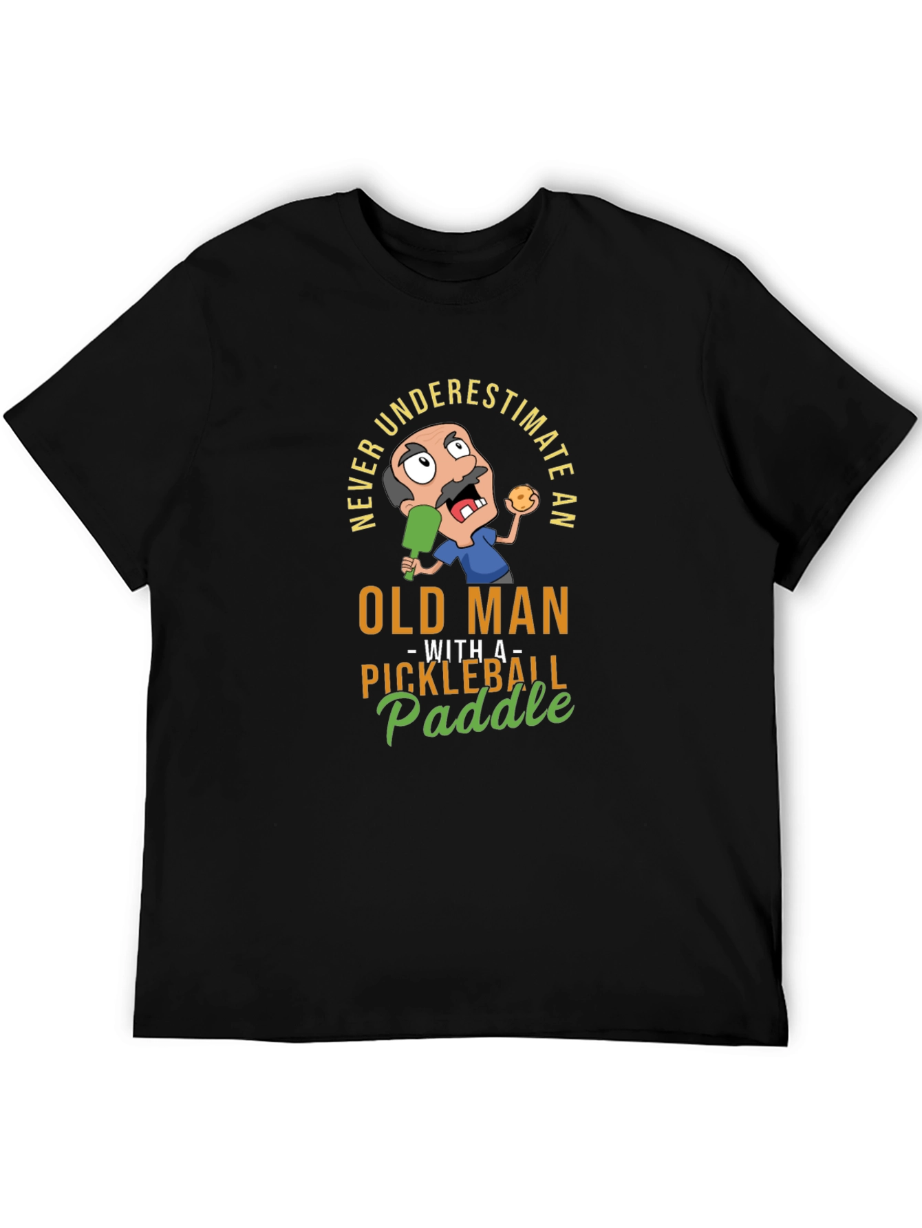 Never Underestimate an Old Man Pickleball T-Shirt